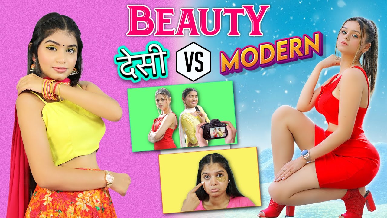 BEAUTY - Desi vs Modern | 