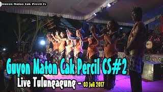 GUYON MATON CAK PERCIL CS#2 LIVE GEBANG PAKEL TULUNGAGUNG - 03 JULI 2017