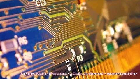Thermal Noise [Forbidden Colours Remix] = Statemachine