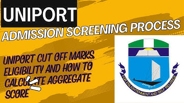 UNIPORT 2025 Admission Process, Cut off Marks & Aggregate Score Calculation