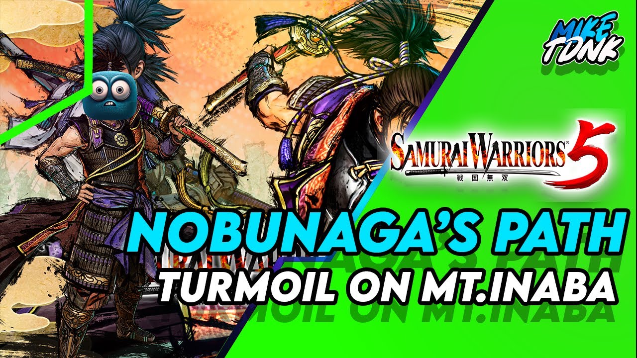 Inaba Path SAMURAI WARRIORS 5 - Nobunaga's Path - Turmoil on Mt.Inaba - YouTube
