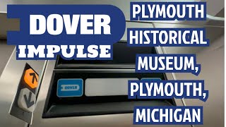 Dover Impulse Hydraulic Elevator Plymouth Historical Museum, Plymouth, Mi