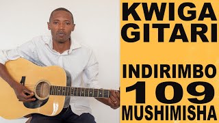 KWIGA GUCURANGA KURI GITARI, INDIRIMBO 109 Mugushimisha, NYUZWE N' UBUSHUTI BWO MW' IJURU