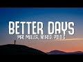 NEIKED, Mae Muller, Polo G - Better Days Lyrics