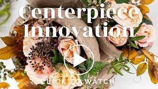 Centerpiece Innovation by Arthur Williams, AIFD, EMC, CPF