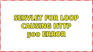 Servlet For Loop Causing Http 500 Error