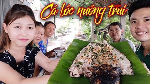 V32. Cá Lóc Nướng Trui Bằng Rơm - Đặc sản miền tây