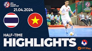 HIGHLIGHTS: THÁI LAN - VIỆT NAM | Hiệp 1 | AFC Futsal Asian Cup 2024