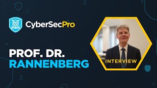 CyberSecPro Interview Prof. Dr. Rannenberg
