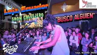 ¡Paramos la calle en Ecuador!  Show callejero en Loja cantando "Busco alguien"