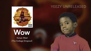 Kanye West - Wow [Unreleased College Dropout]
