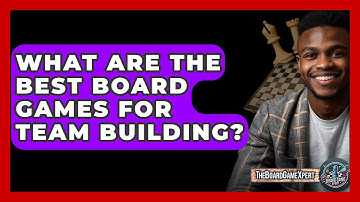What Are The Best Board Games For Team Building? - The Board Game Xpert