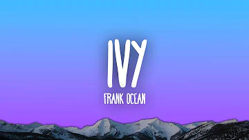 Frank Ocean - Ivy