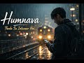 Humnava – Thoda Sa Intezaar Hai 💔 | Sad Lo-Fi Hindi Song | Safar-e-Ishq | Heartbreak Vibes