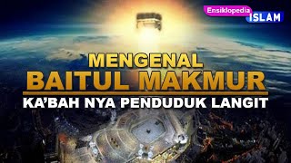 Mengenal Baitul Makmur - 1001 Ensiklopedia Islam