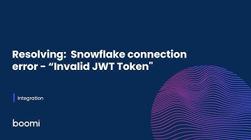 Resolving:  Snowflake connection error - “Invalid JWT Token"