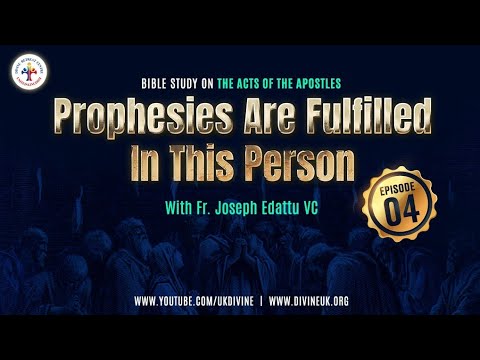 Bible Study on the Acts of the Apostles Epi 4: Prophesies are fulfilled in this person