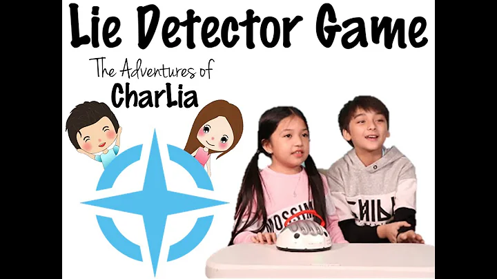 The Adventures of CharLia - First Ever LIE DETECTO...