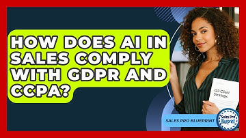 How Does AI In Sales Comply With GDPR And CCPA? - Sales Pro Blueprint