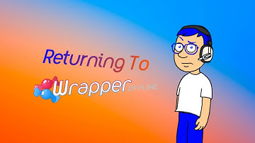 My Return To Wrapper Offline [READ THE DESC]