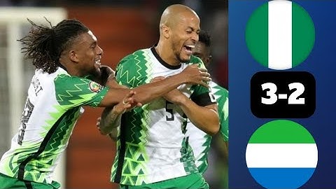Nigeria vs Sierra Leone (3-2).All Goals & Highlights. #nigeria #sierraleone