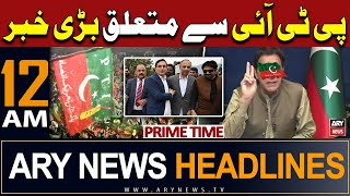 ARY News 12 AM Prime Time Headlines | 29th April 2024 | Big News Regarding PTI