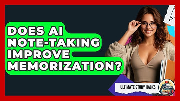 Does AI Note-taking Improve Memorization? - Ultimate Study Hacks