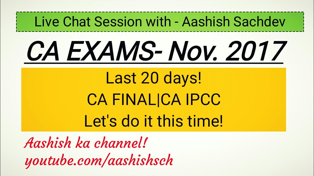 CA exams - Nov.17/May18- Last 20 days! l IPCC & Final