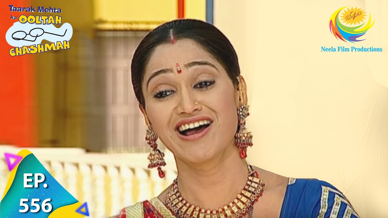 Taarak Mehta Ka Ooltah Chashmah   Episode 556   Full Episode