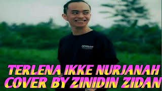 TERLENA - IKKE NURJANAH COVER BY ZINIDIN ZIDAN & TRI SUAKA