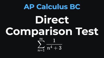 Direct Comparison Test for Series | Convergence & Divergence Made Easy