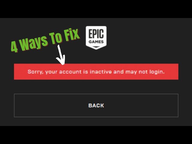 Inactive May Not Login - GET ACCOUNT BACK - Epic Games 