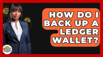 How Do I Back Up A Ledger Wallet? - CryptoBasics360.com