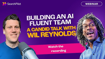 Building an AI Fluent Team: A Candid Talk with Wil Reynolds
