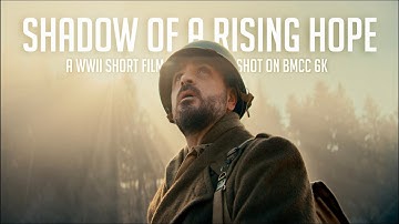 Shadow of a Rising Hope | a WWII Short Film – BMCC 6K Anamorphic