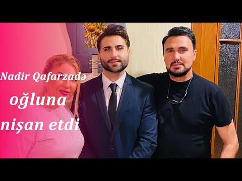 Nadir Qafarzadə oğluna nişan etdi