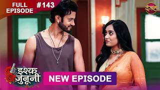 ISHQ JUNOONI | Full Episode 143 | 10 July 2026 | Full HD #Newepisode | Dangal TV