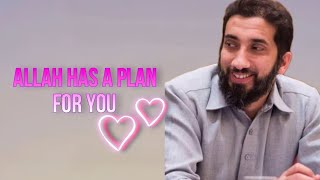 Allah has a plan for you🤍| Nouman Ali Khan|