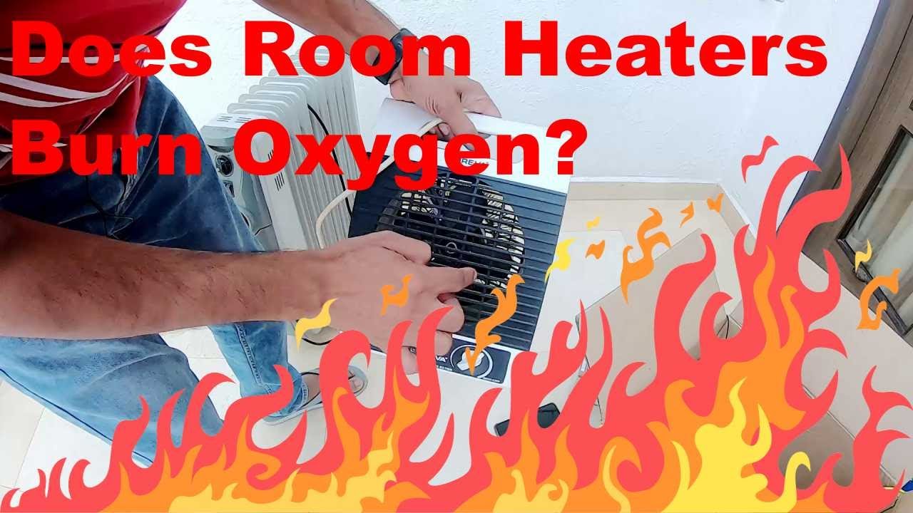 क्या रूम हीटर ऑक्सिजन जलाता है? Room Heaters Do They Burn Oxygen