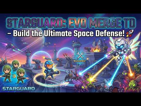 Starguard: Evo Merge TD Unit Synthesis and Board Guide