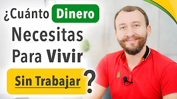 ¿Cuánto dinero necesitas para vivir el resto de tu vida sin trabajar?