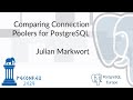 Julian Markwort - Comparing Connection Poolers for PostgreSQL (PGConf.EU 2024)
