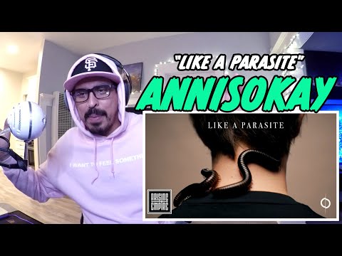 ANNISOKAY - Like A Parasite (FIRST TIME EVER LISTENING!) Kriminal Raindrop Reaction