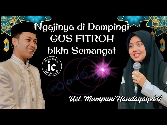 Ngajinya di Dampingi GUS FITROH bikin Semangat Ceramah Ngapak Ust. Mumpuni Handayayekti Kabunan class=