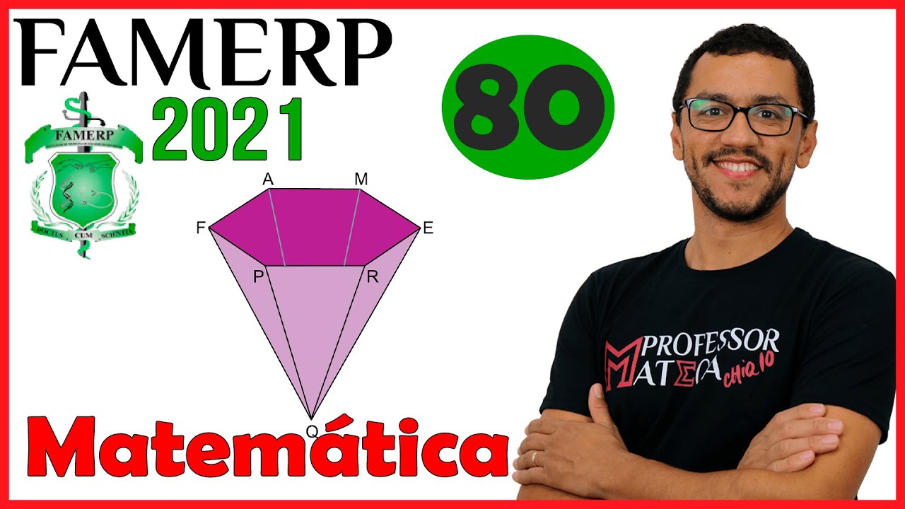 PROVA FAMERP 2021 | Questão 80 | Gabarito Matemática | Área Face Lateral Pirâmide