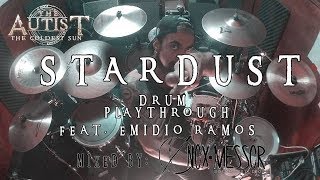 The Autist - Stardust (Drum playthrough feat. Emidio Ramos)
