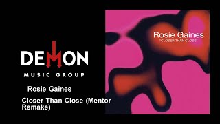 Rosie Gaines - Closer Than Close (Mentor Remake)