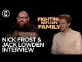 Nick Frost & Jack Lowden Fighting With My Family Interview