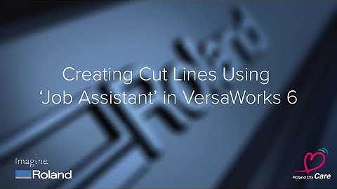 Creating Cut Lines Using ‘Job Assistant’ in VersaWorks 6