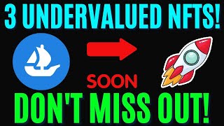 3 NFT Projects That Are Undervalued Right Now! (DON'T MISS OUT!)